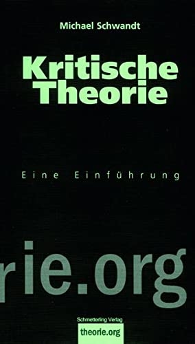 Schwandt, Michael: Kritische Theorie. Eine Einführung (theorie.org)